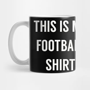 this is my football shirt Mug